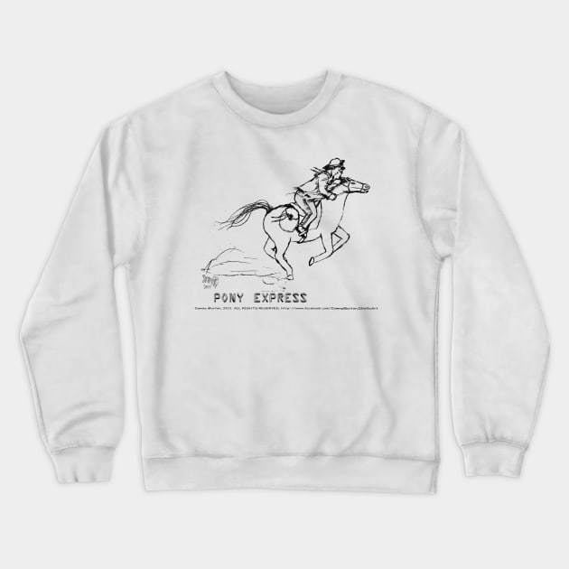 pony express Crewneck Sweatshirt by DlmtleArt